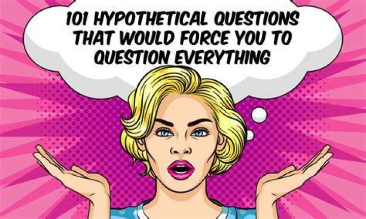 101 Hypothetical Questions That Would Force You to Question Everything