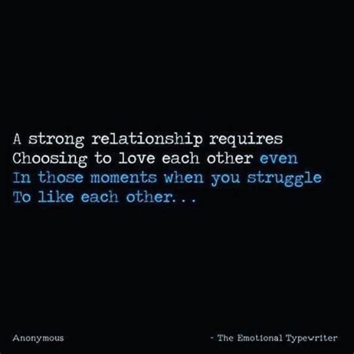 A strong relationship requires choosing to love each other even in