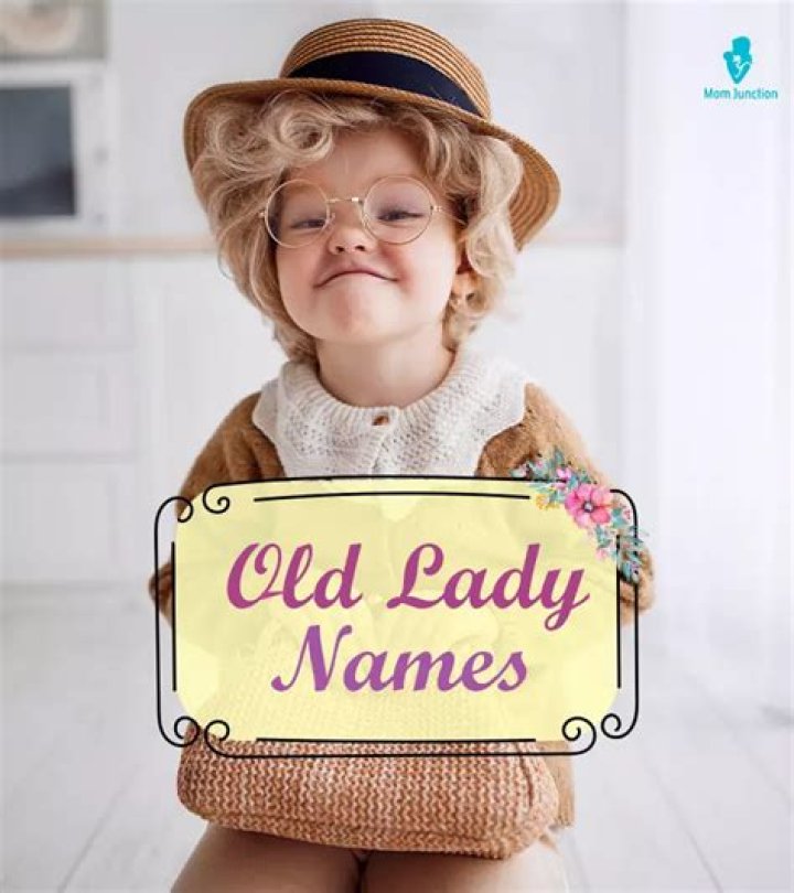 Beautiful Old Lady Names That Are Suddenly In Fashion Old lady names