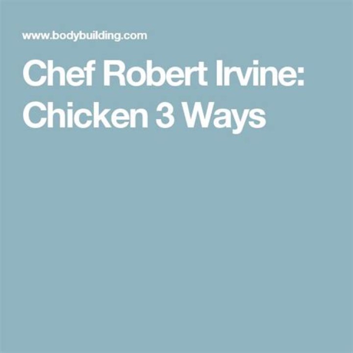 Chef Robert Irvine Chicken 3 Ways Robert irvine, Robert irvine