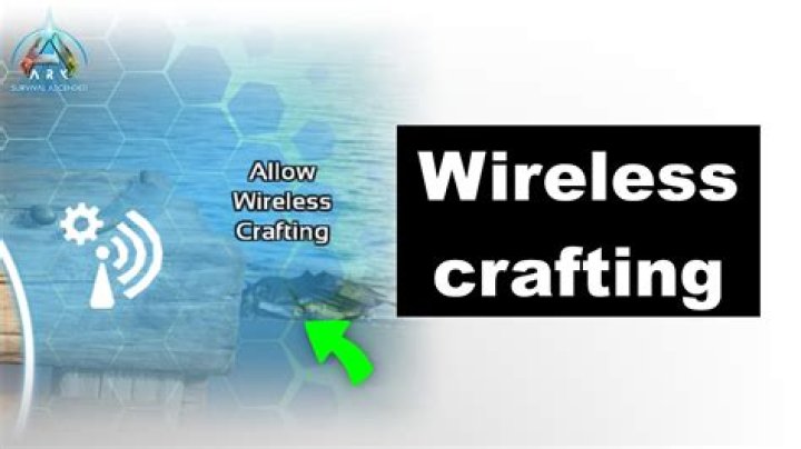 Craft Wirelessly: The Ultimate Guide To Wireless Crafting Ark