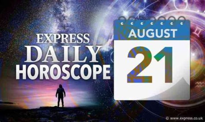 Daily horoscope for August 21 YOUR star sign reading, astrology and
