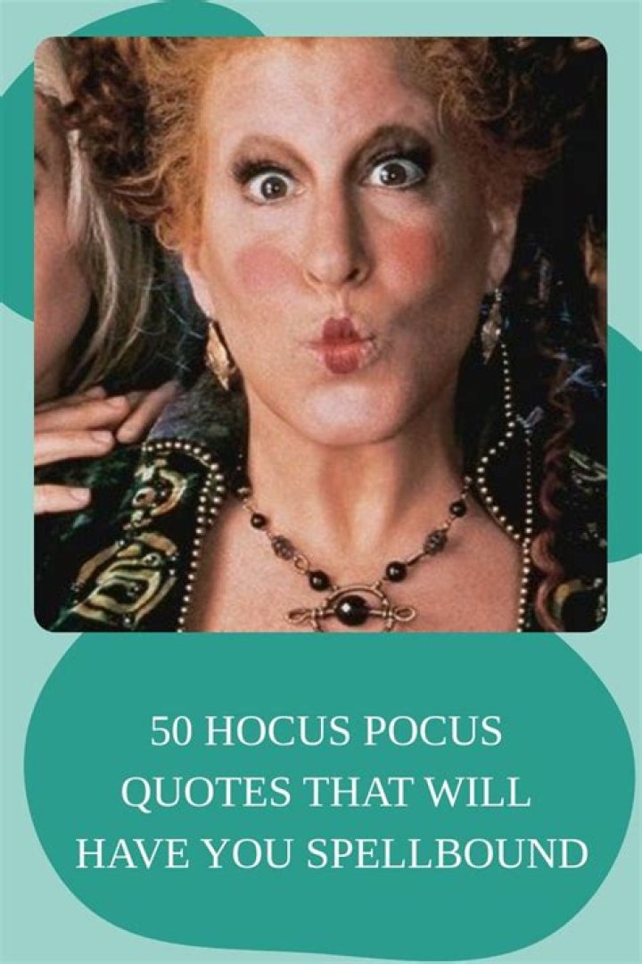 Enthralling Hocus Pocus Quotes: Magic And Wisdom Unbound