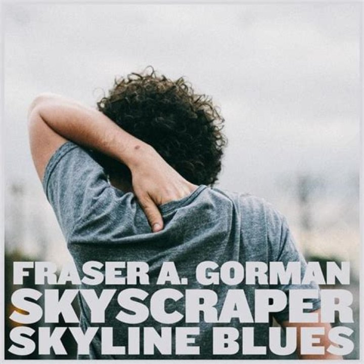 Fraser A. Gorman Skyscraper Skyline Blues Lyrics Genius Lyrics