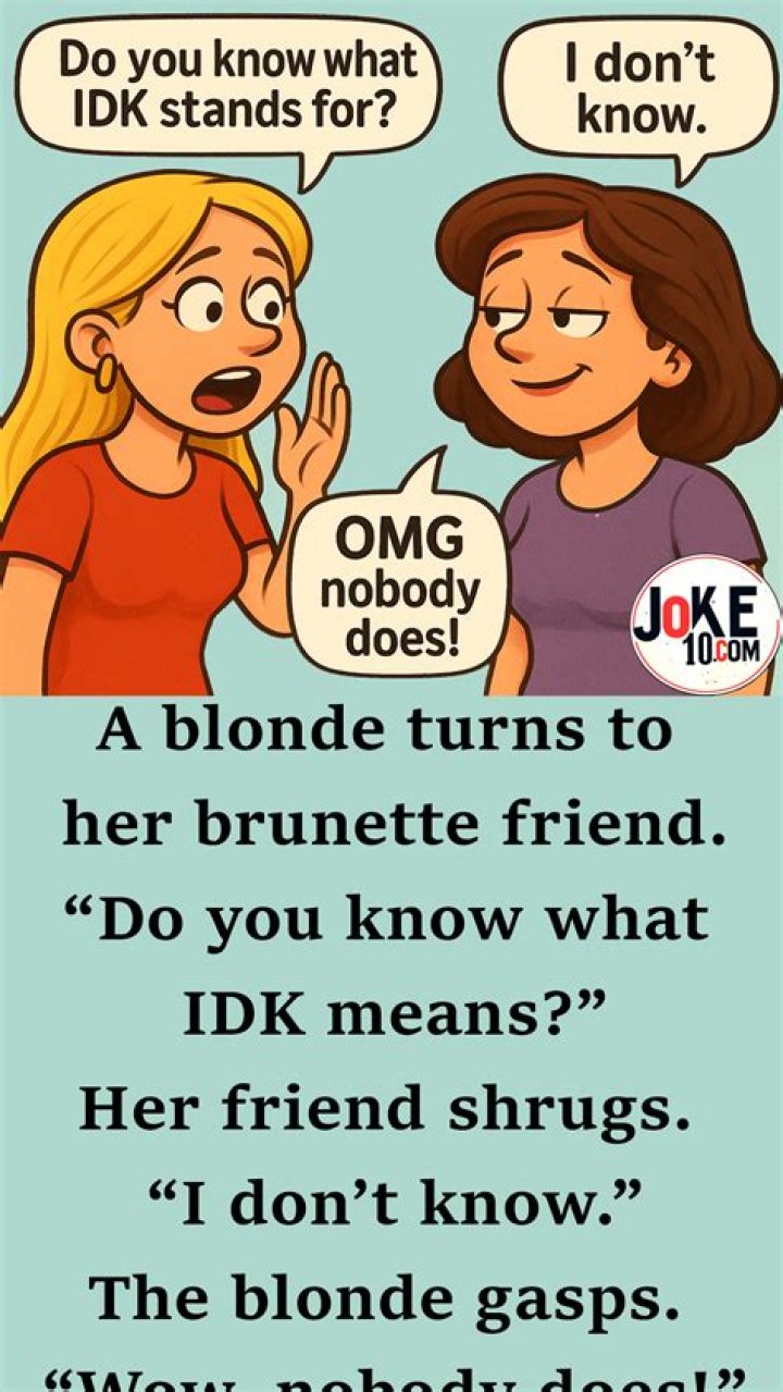 Funny Blonde Joke How do you make a blondes eyes light up Shine a
