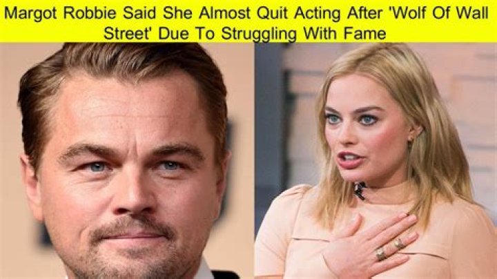 Margot Robbie Said She Almost Quit Acting After 'Wolf Of Wall Street