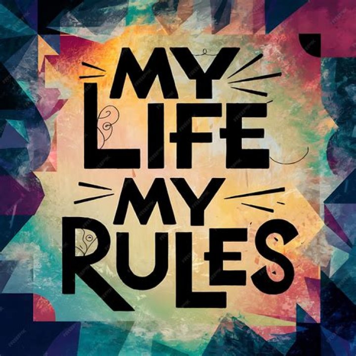 MY LIFE, MY RULES )
