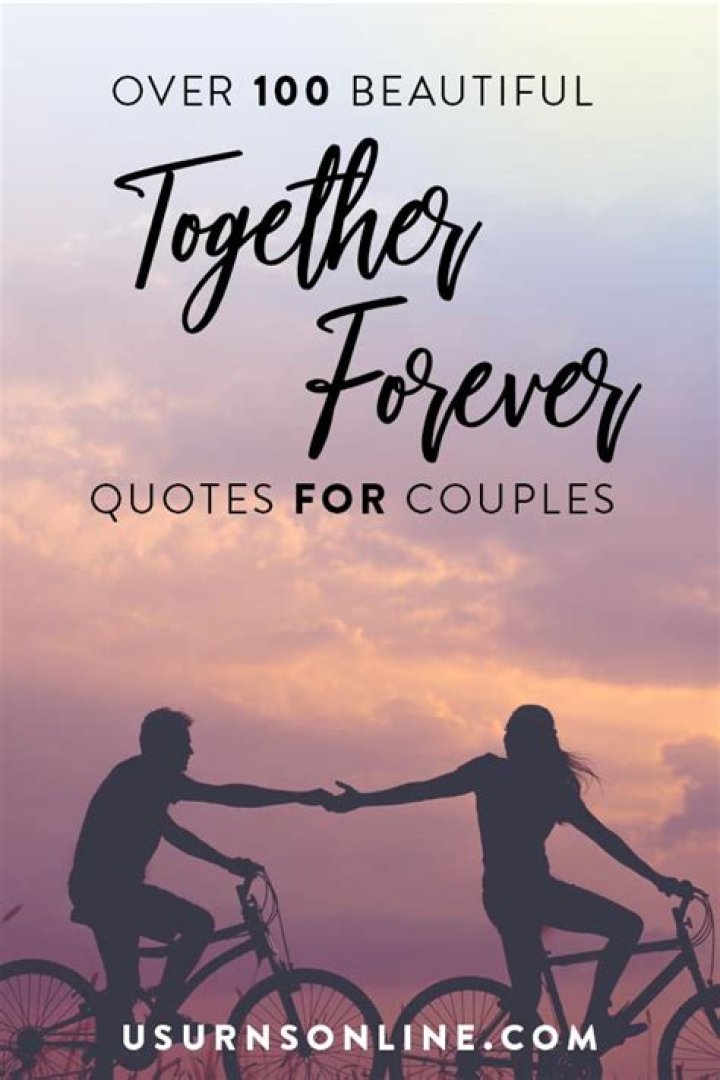Quotes about Together Forever (90 quotes)