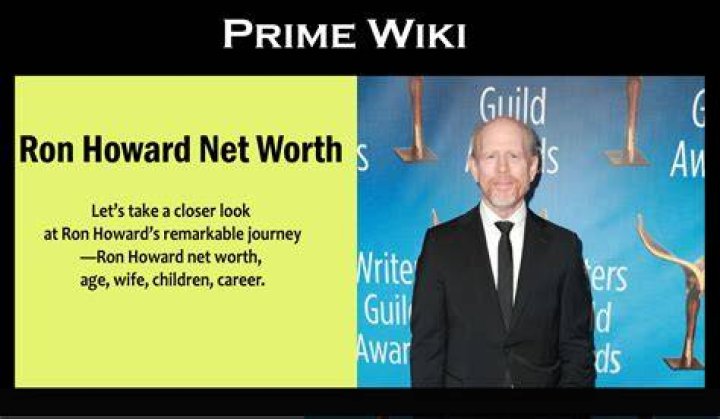 Ron Howard Net Worth, Age, Height, Weight, Awards & Achievements