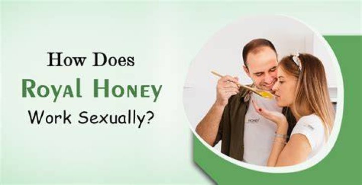 What Does Royal Honey Do Sexually? Exploring Its Benefits, Side Effects