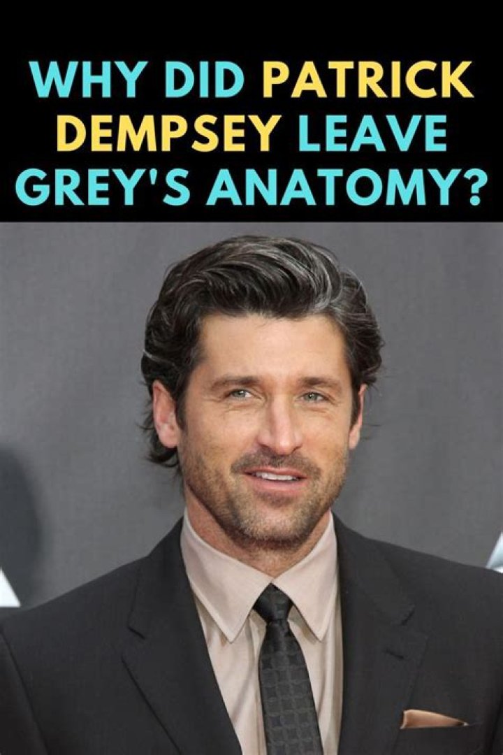 Why Did Patrick Dempsey Leave Grey's Anatomy? His Exit Explained